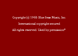 Copyright (c) 1965 Elm Scan Music, Inc
hman'onal copyright occumd

All righm marred. Used by pcrmiaoion