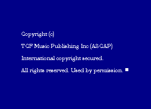 Copyright (0)

TOP Muaic Publishing Inc (ASCAP)
Inmn'onal copyright aocurod.

All rights mcraod, Used by permission '