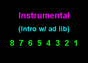 Instrumental
(Intro w! ad lib)

87654321