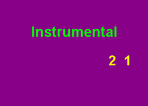 Instrumental

21