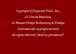 Copyright (c) Siquomb Pub1 , Inc,
Clo Ursula bhnmrm,
Clo Msnatt Phelps Rothmbcrg 8c Phillipa
Inman'onsl copyright secured

All rights ma-md Used by pmboiod'