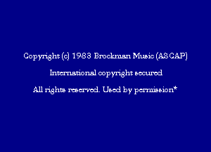 Copyright (c) 1983 Bmckman Muaic (ASCAP)
Inman'oxml copyright occumd

A11 righm marred Used by pminion