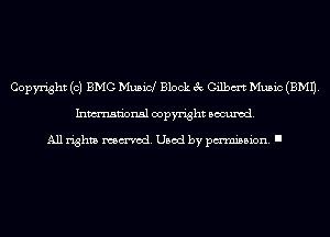 Copyright (c) BMG Music! Block 3c Gilbm Music (EMU.
Inmn'onsl copyright Banned.

All rights named. Used by pmm'ssion. I