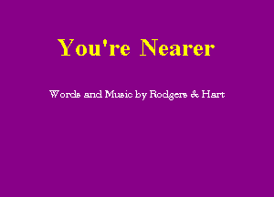 You're N carer

Words and Music by Ro m 6k Han