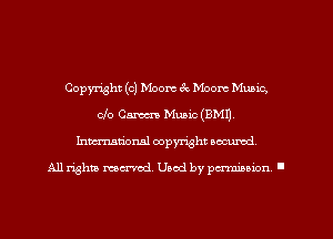 Copyright (c) Moore 32, Moon Music,
clo Cm Music (9M1).
Inmarionsl copyright wcumd

All rights mea-md. Uaod by paminion '