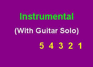 Instrumental
(With Guitar Solo)

54321