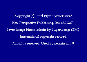Copyright (c) 1994 Flym Tymc TuncaJ
New Pmpootivc Publishing, Inc. (AS CAP).
chm Songs Music, admin by Supm' Songs (EMU.
Inmn'onsl copyright Banned.

All rights named. Used by pmm'ssion. I