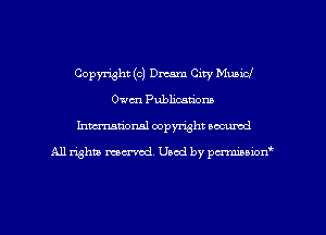 Copyright (c) Dream City Music!
0mm Publications
Inman'onsl copyright secured

All rights ma-md Used by pmboiod'