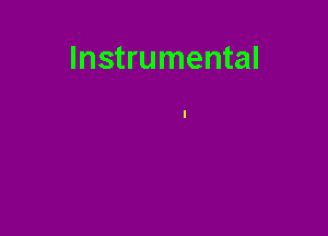 Instrumental