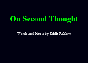 On Second Thought

Worth and Musw by Edda Rsbbitt