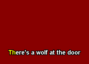 There's a wolf at the door