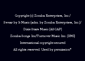 Copyright (c) Zomba Enwrpriscs, Incl
Swear by It Music (adm. by Zomba Enwrpriscs, Lucy
Dim Stan Music (AS CAP)
Zomba Songs Inch'umom Music Inc. (BMI)
Inmn'onsl copyright Bocuxcd

All rights named. Used by pmnisbionb