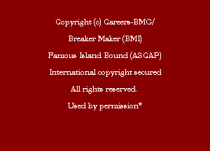 Copyright (c) Cm-BMGI

Bmlwr Maka- (BM!)
Famous Island Bound (ASCAP)
hmationsl copyright nocumd

All rights Nomad

Used by pwminwn'