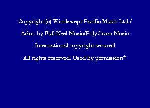 Copyright (c) Whida'ucpt Pacific Munic Ltd!
Adm. by Full chl MuaicfPolny-am Music
hman'onal copyright occumd

All righm marred. Used by pcrminion