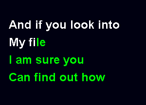 And if you look into
My file

I am sure you
Can find out how