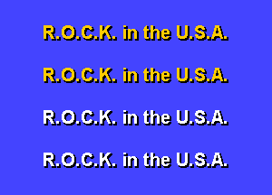 R.O.C.K. in the U.S.A.
R.O.C.K. in the U.S.A.

R.O.C.K. in the U.S.A.

R.O.C.K. in the U.S.A.