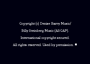 Copyright (c) Denise Barry Municl
Billy Sucinbcrg Music (ASCAP)
Inmarionsl copyright wcumd

All rights mea-md. Uaod by paminion '