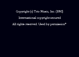 Copyright (C) Trio Music, Inc (EMU
hmmdorml copyright nocumd

All rights macrmd Used by pmown'