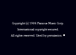 Copyright (c) 1984 Famoua Muaic Corp
Imm-nan'onsl copyright secured

All rights ma-md Used by pamboion ll