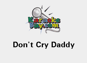 Don't Cry Daddy