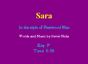 Sara

In the style of Fleetwood Mac

Words and Music by Studs Nicks

K8331 F
Time 5 36