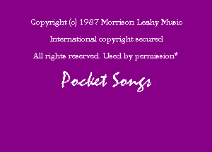 Copyright (c) 1987 Morrison Lcahy Mums
hmmtiorml copyright nocumd

All rights marred Used by pcrmmoion'

Doom 50W