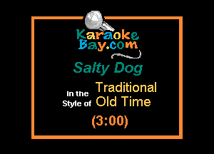 Kafaoke.
Bay.com
M)

Safty Dog
Traditional

In the ,
Style 01 Old Time

(3z00)