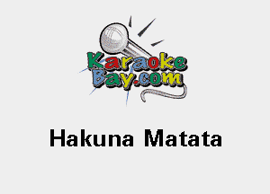 Hakuna Matata