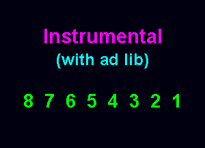 (with ad lib)

87654321