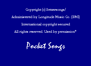 Copyright (c) Scmongol
Adminiancxvd by Longitudc Music Co (EMU
hmmdorml copyright nocumd

All rights macrvod Used by pcrmmnon'

Doom 50W