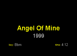 Angel Of- Mine
1999