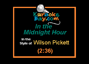 Kafaoke.
Bay.com

In the
Midnight Hour

In the

Style 01 Wilson Pickett
(2z36)