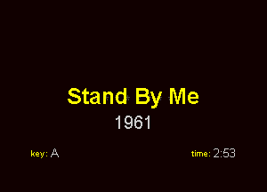 Stand By Me
1961