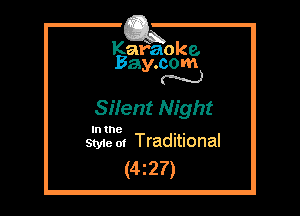 Kafaoke.
Bay.com
N

Sifent Night

In the , ,
Styie 01 Traditional

(427)