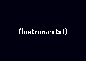 (Instrumental)