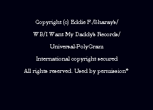 Copyright (c) Eddic FJShand
WBH Want My Daddyb Rmomlnf
Ummal-Polycrnm
Inman'onsl copyright secured

All rights ma-md Used by pmboiod'