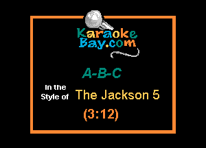 Kafaoke.
Bay.com
N

A-B-C

Style 01 The Jackson 5
(3z12)
