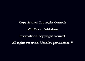 Copyright (c) Copyright ConmU
E.MI Muaic Publishing
Inmarionsl copyright wcumd

All rights mea-md. Uaod by paminion '