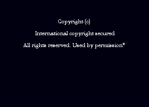 COPYriaht (OJ
hmmdorml copyright nocumd

All rights macrmd Used by pmown'
