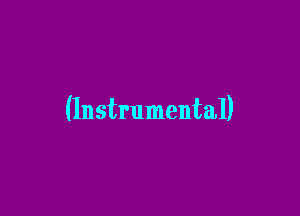 (Instrumental)