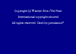 Copyright (c) Warm Ema Woe Haw
hmmdorml copyright nocumd

All rights macrmd Used by pmown'