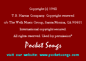 Copyright (c) 1942
T.B. Harms Company. Copyright mod
010 The Walk Music Group, Santa Monica, CA 90401
Inmn'onsl copyright Banned.

All rights named. Used by pmnisbion

Doom 50W

visit our websitez m.pocketsongs.com