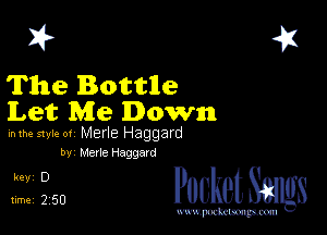 2?

The Bottle
Let Me Down

mm style or Merle Haggard
by Merle Haggard

5,1350 PucketSmlgs

www.pcetmaxu