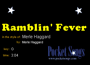 I? 451

Rambnim' Fever

mm style or Merle Haggard
by Merle Haggard

,tgigim PucketSangs

www.pcetmaxu