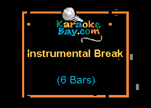 - Kalgaoke. -
Bay.com
N

instrumental Break .1

(6 Bars)