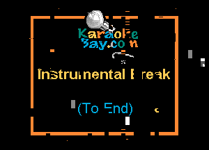 Kafjolge
3ay.cq n
('5-

ln3trumental I reak

(To End)

1'.