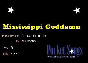 I? 451

Mississippi Goddamn

hlhe 51er ot Nma Simone
by N Sumnc

51a PucketSangs

www.pcetmaxu
