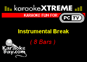 Eh kotrookeX'lTREME 52
12-?

Instrumental Break

Q3 (8Bars)

ay.
N