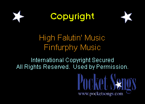 I? Copgright a

ngh Falutm' Music
meurphy MUSIC

International Copyright Secured
All Rights Reserved Used by Petmlssion

Pocket. Smugs

www. podmmmlc