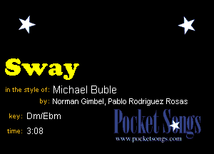 I? 41
Sway

'mhe sure of Michael Buble
by Norman Gmbel Pablo Rodnguez Roses

31??? Pocket Smgs

mWeom